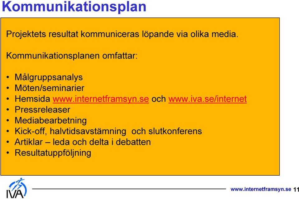 internetframsyn.se och www.iva.