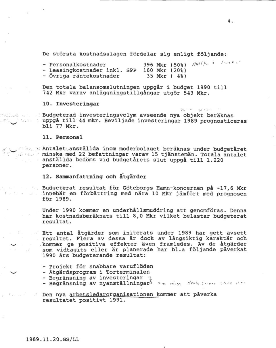 1111.rok '". 4 :~.,:;;;:-,.:.:;.,;:; \,,,' ' : Budgeterad investeringsvolyrn avseende nya objekt beräknas :.. s._ : --,~~; :!_ uppgå. till' 44 mkr.