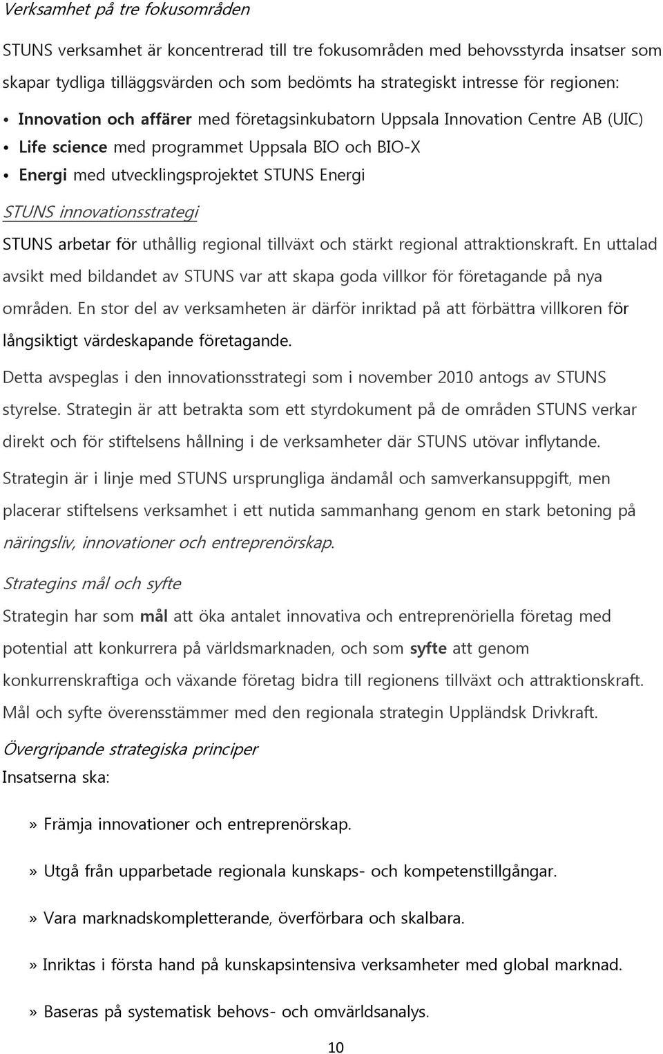 innovationsstrategi STUNS arbetar för uthållig regional tillväxt och stärkt regional attraktionskraft.