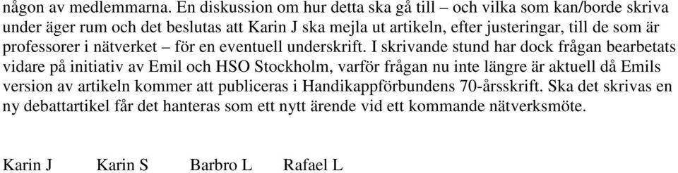 justeringar, till de som är professorer i nätverket för en eventuell underskrift.