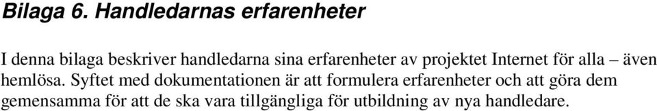 erfarenheter av projektet Internet för alla även hemlösa.