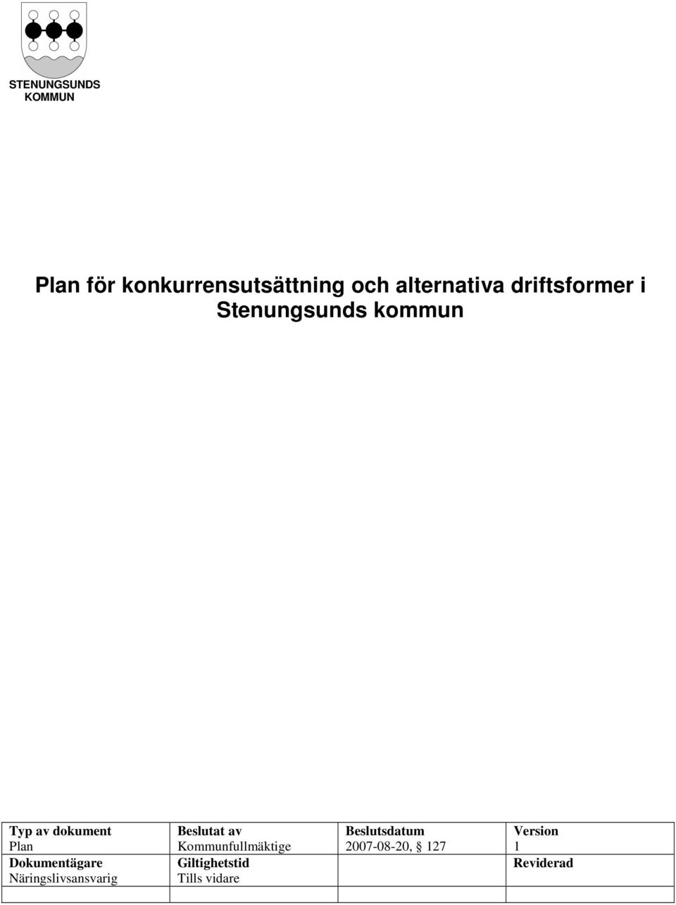 Dokumentägare Näringslivsansvarig Beslutat av Kommunfullmäktige