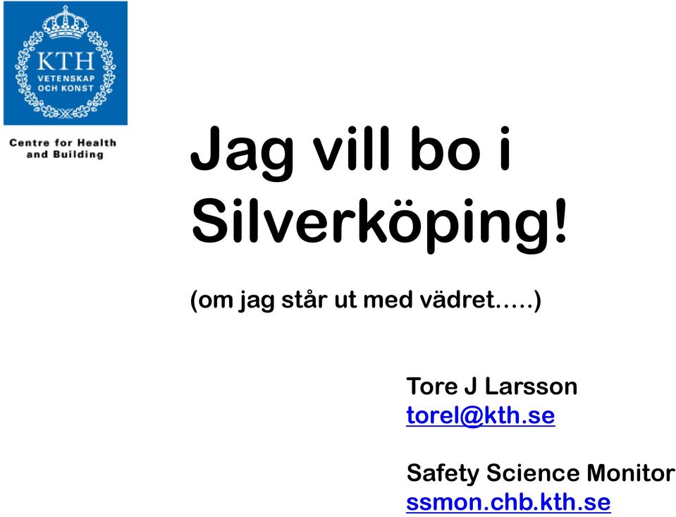 .) Tore J Larsson torel@kth.