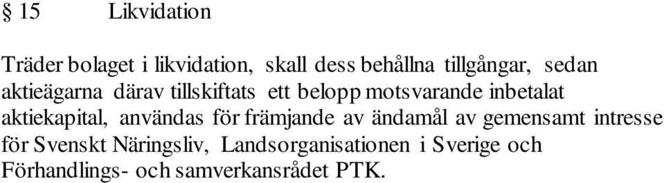 aktiekapital, användas för främjande av ändamål av gemensamt intresse för