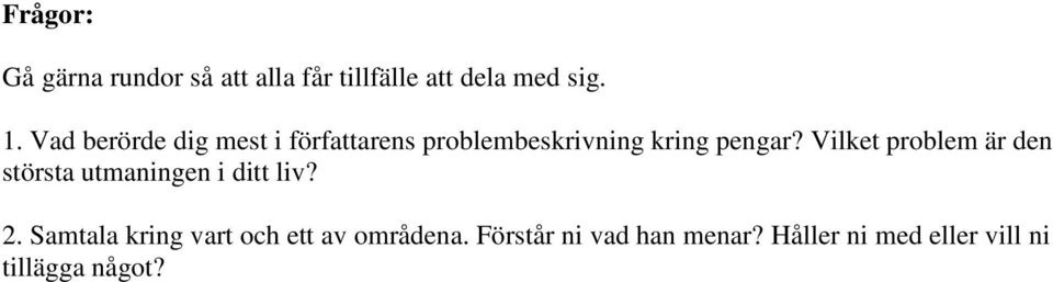 Vilket problem är den största utmaningen i ditt liv? 2.