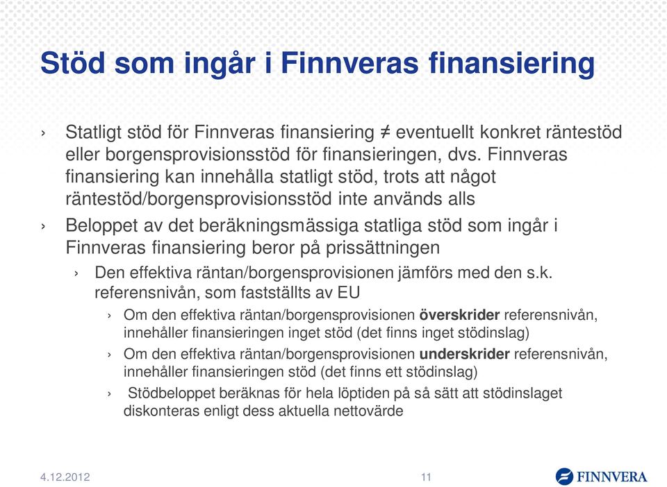 finansiering beror på prissättningen Den effekt