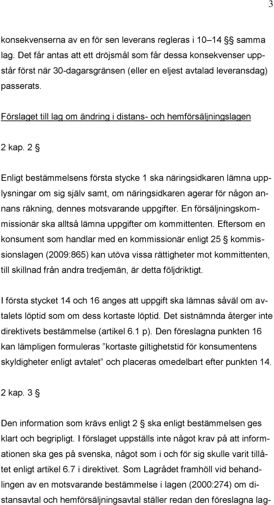 Förslaget till lag om ändring i distans- och hemförsäljningslagen 2 kap.