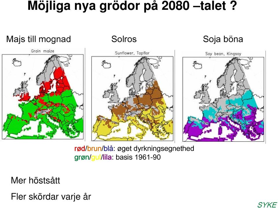 rød/brun/blå: øget dyrkningsegnethed