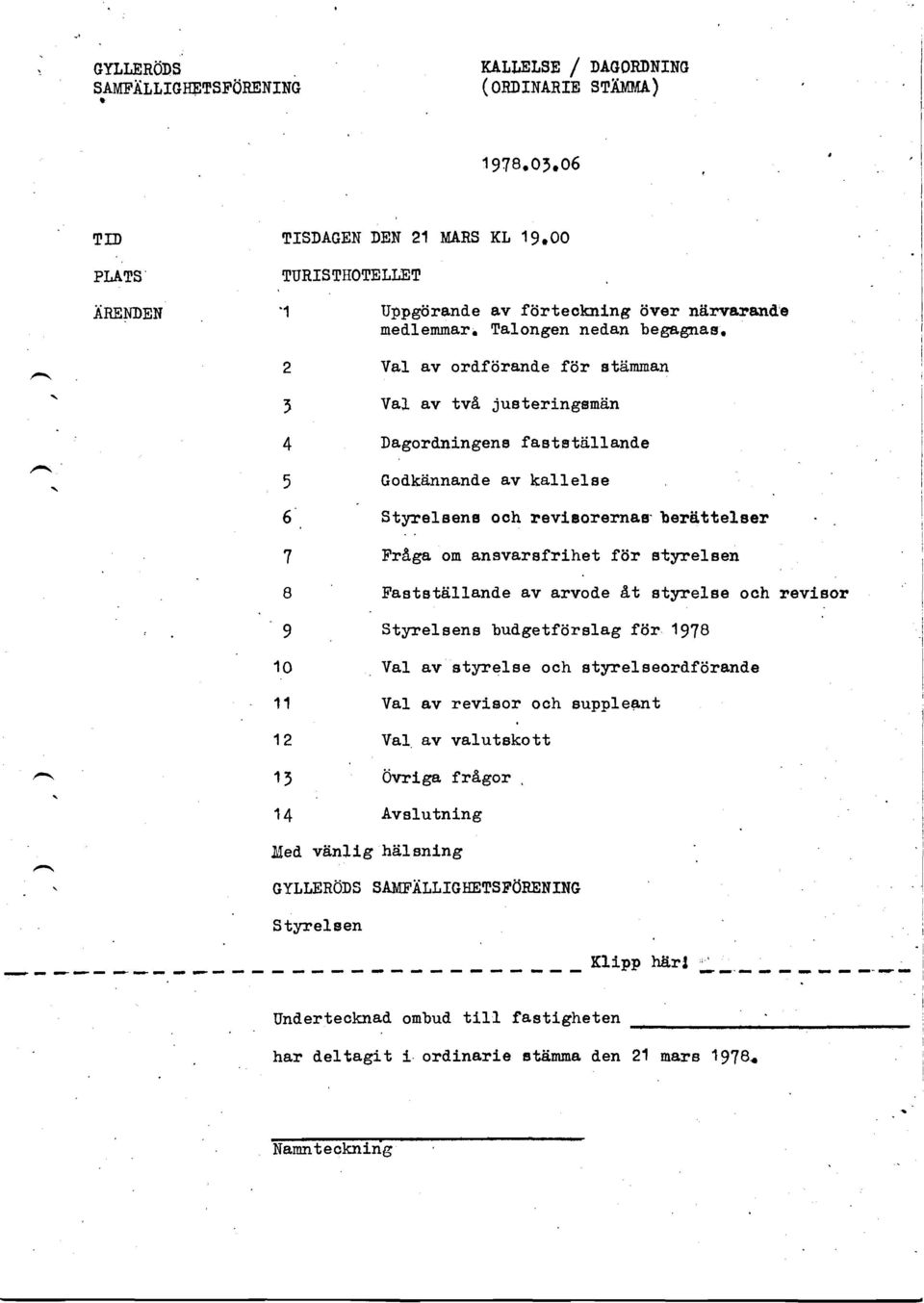 f6ranile fdr steinman 1 Val av tv8, jueteringerndn 4 Dagord.ningens faststtillanate 5 Godkd,nnande av kallelee 6 Stlmelsens ooh nevtsorernas'beriittelser?