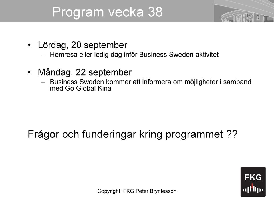 kommer att informera om möjligheter i samband med Go Global Kina