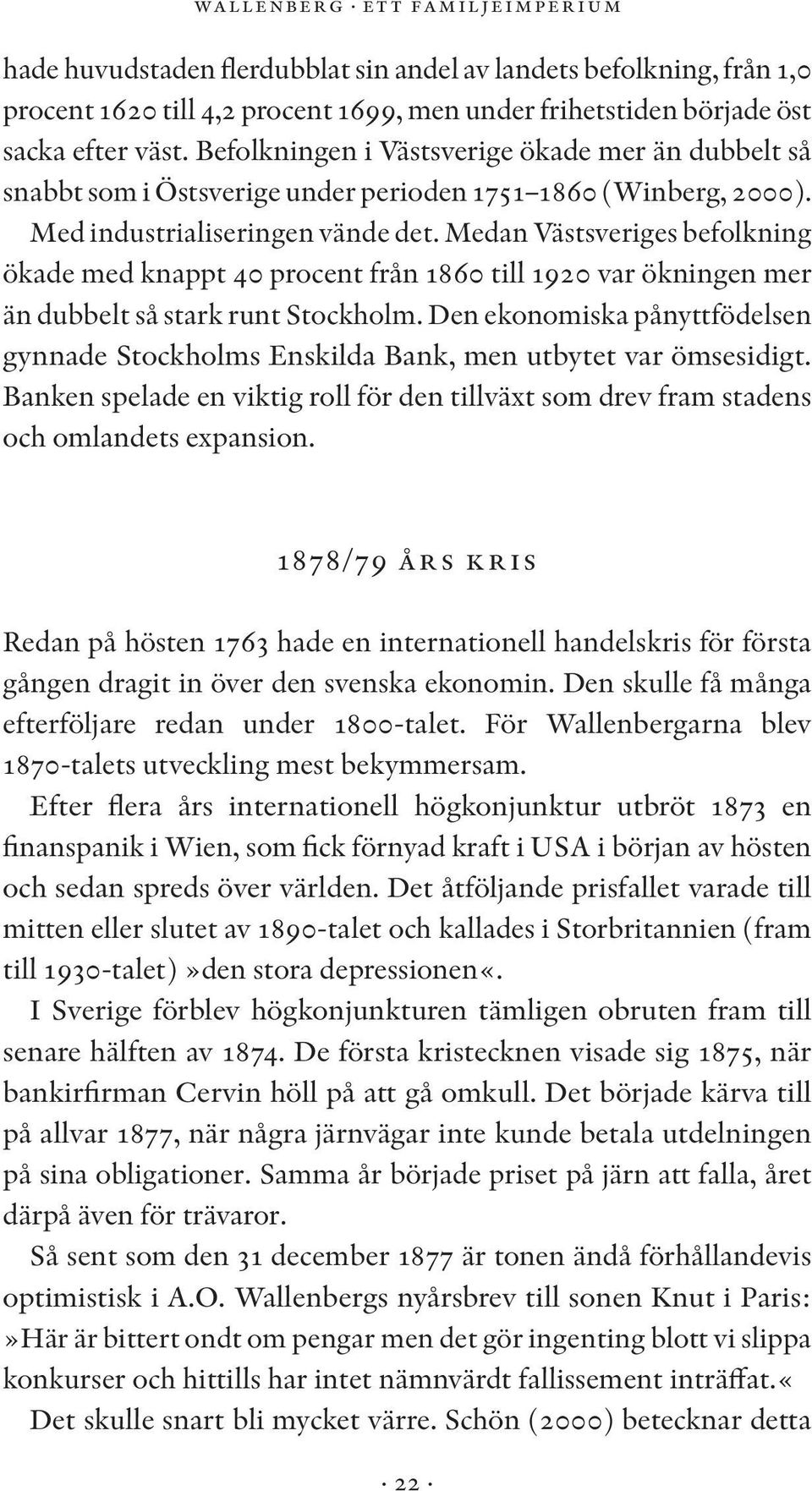 Medan Västsveriges befolkning ökade med knappt 40 procent från 1860 till 1920 var ökningen mer än dubbelt så stark runt Stockholm.