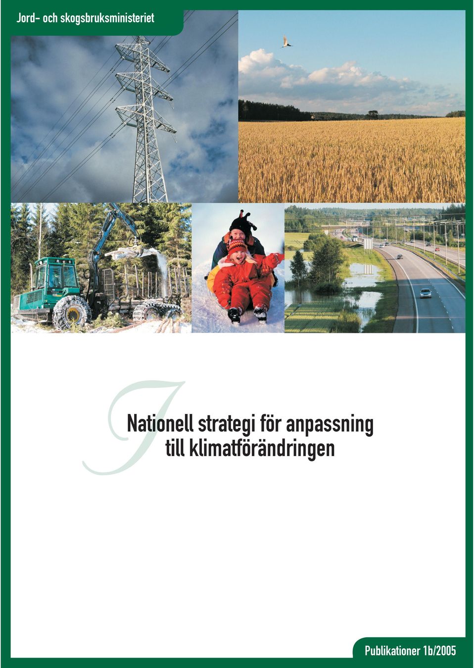 952-453-200-X I Nationell strategi för anpassning till klimatförändringen ISSN 1238-2531