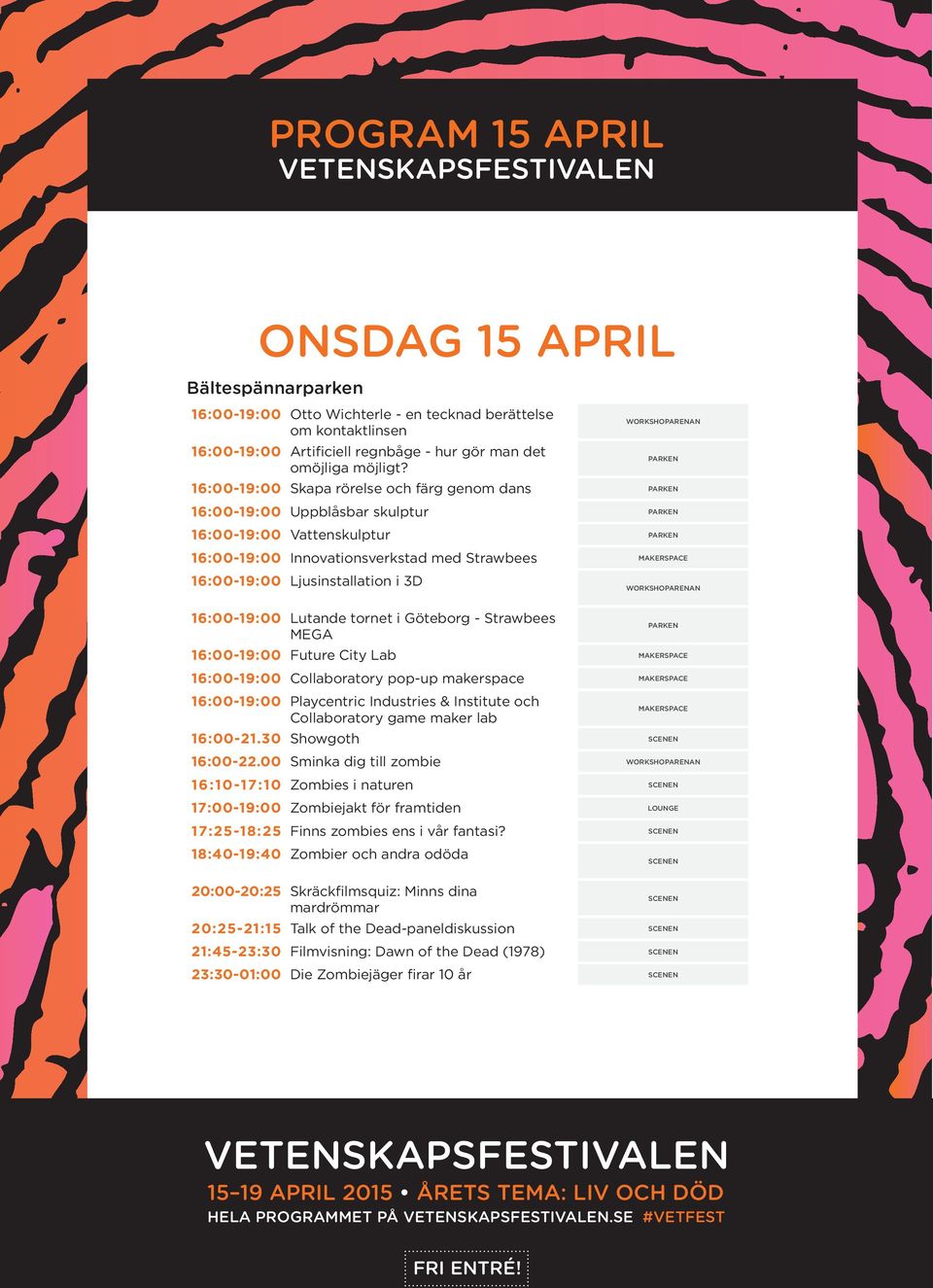 Lutande tornet i Göteborg - Strawbees MEGA 16:00-19:00 Future City Lab 16:00-19:00 Collaboratory pop-up makerspace 16:00-19:00 Playcentric Industries & Institute och Collaboratory game maker lab