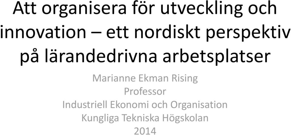 Marianne Ekman Rising Professor Industriell