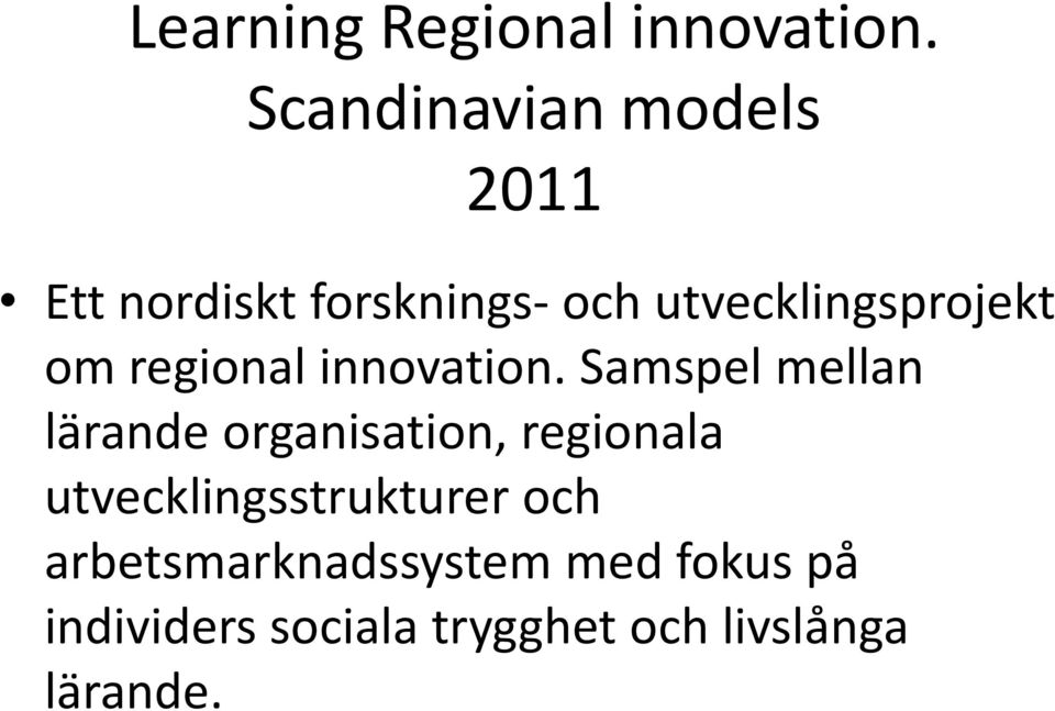 utvecklingsprojekt om regional innovation.