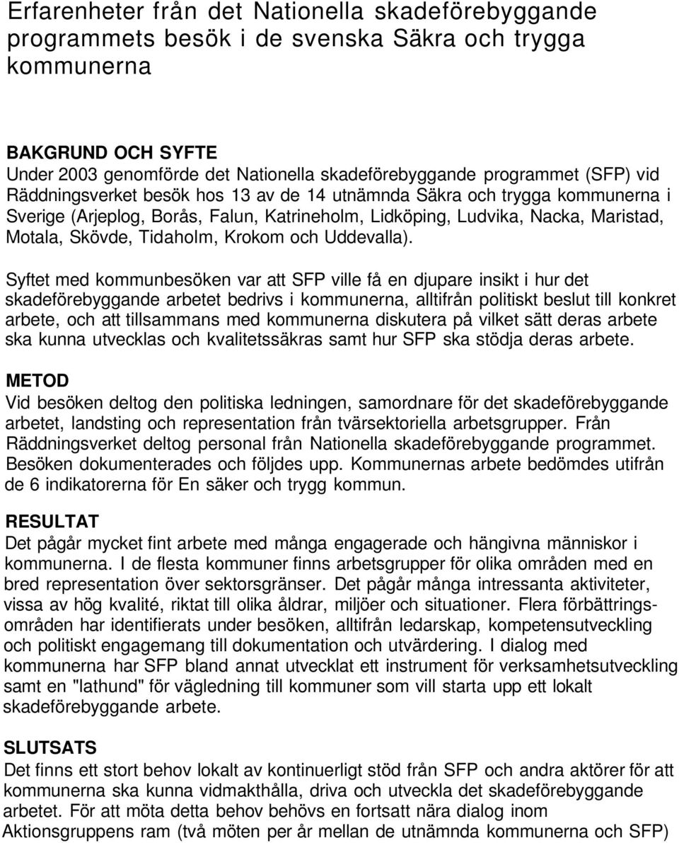 Krokom och Uddevalla).