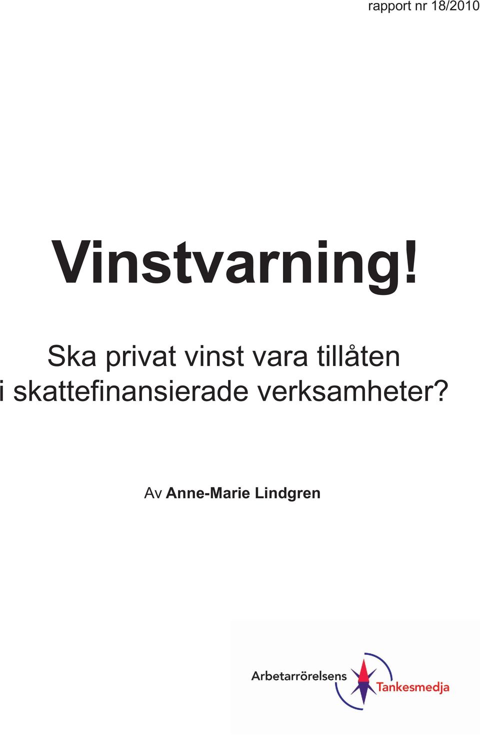 Ska privat vinst vara tillåten