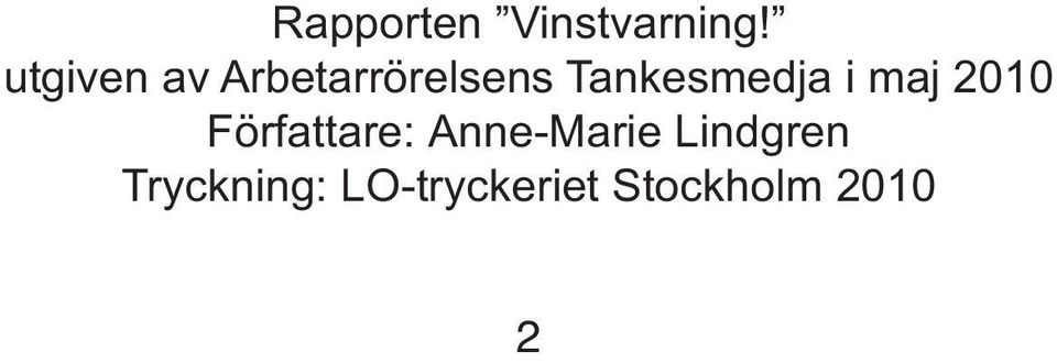 Tankesmedja i maj 2010 Författare: