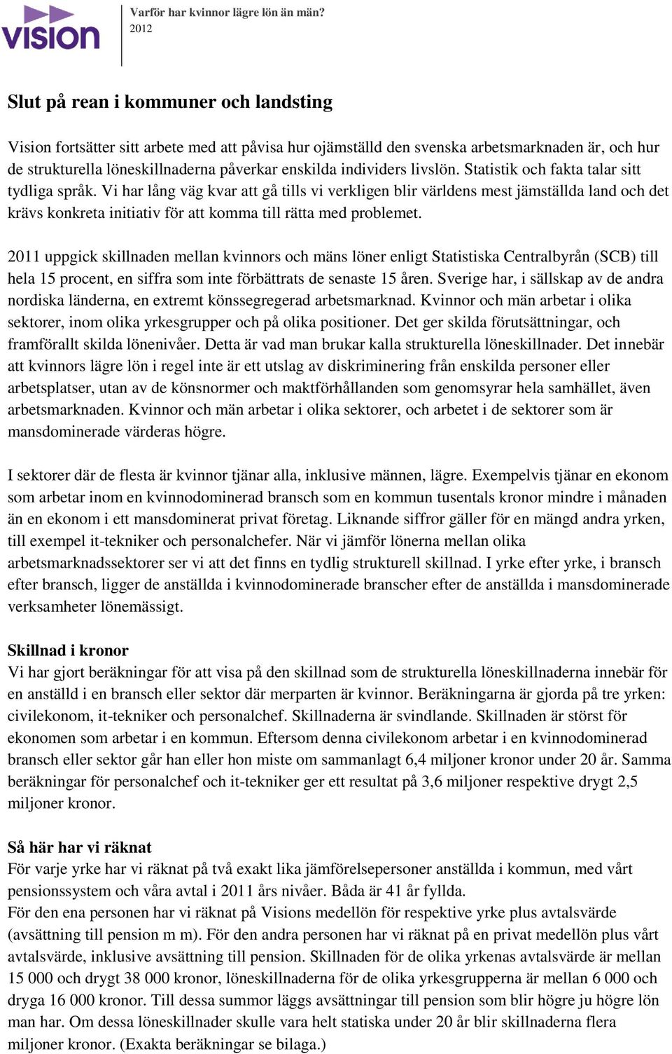 individers livslön. Statistik och fakta talar sitt tydliga språk.