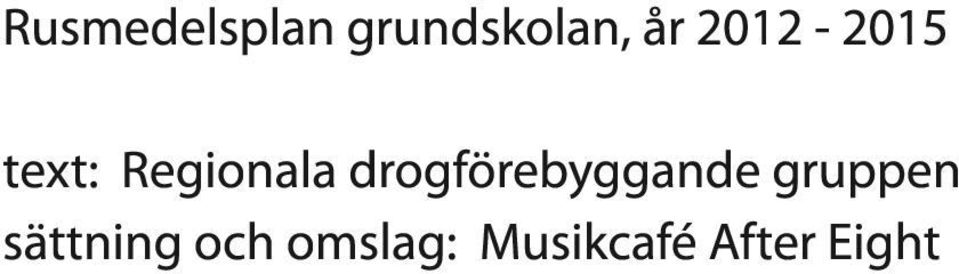 drogförebyggande gruppen