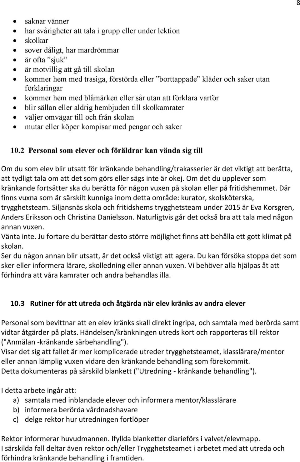 mutar eller köper kompisar med pengar och saker 10.