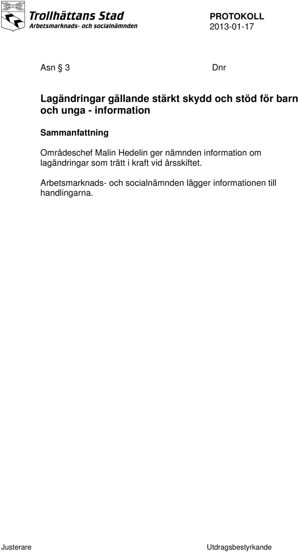 information om lagändringar som trätt i kraft vid årsskiftet.