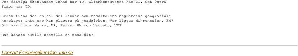 ens kan placera på jordgloben. Var ligger Mikronesien, FM?