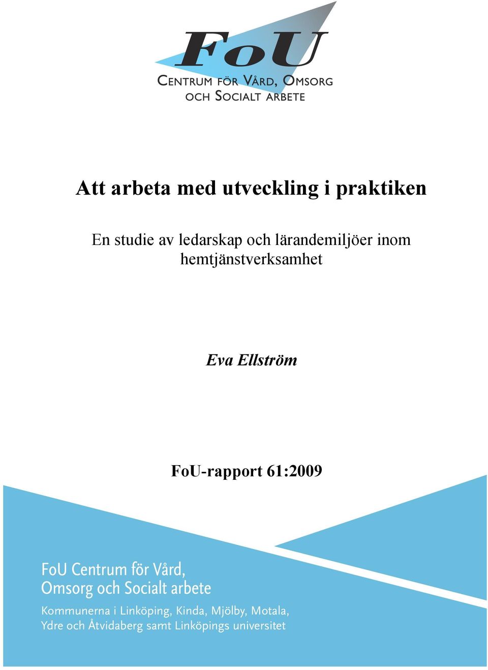 61:2009 FoU Centrum för Vård, Omsorg och Socialt arbete Kommunerna i