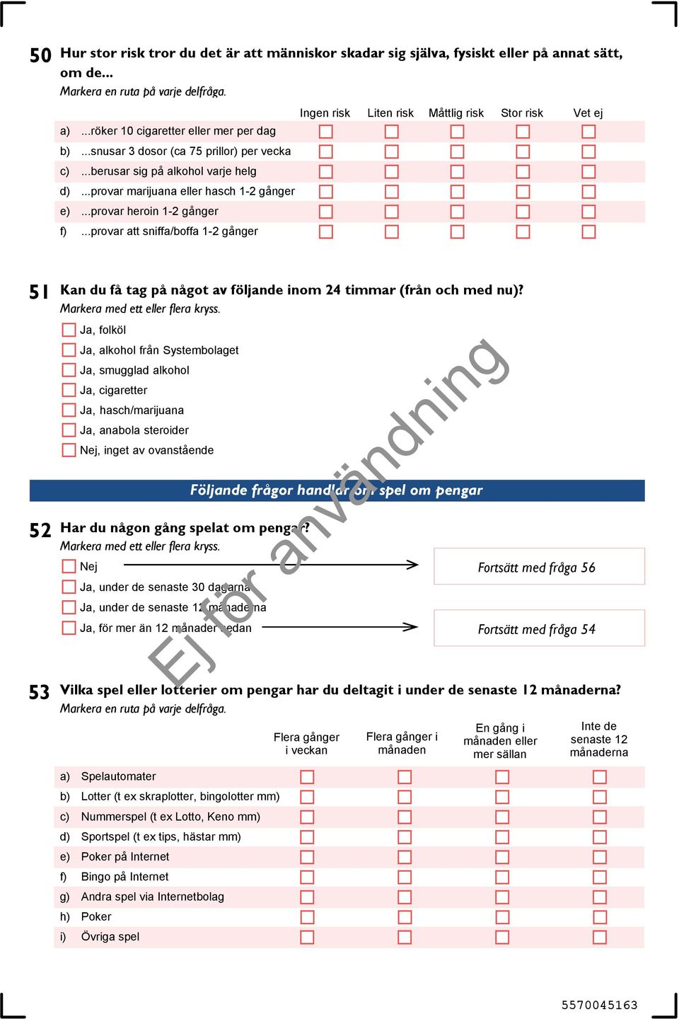 ..provar att sniffa/boffa 1-2 gånger 51 52 53 Kan du få tag på något av följande inom 24 timmar (från och med nu)?