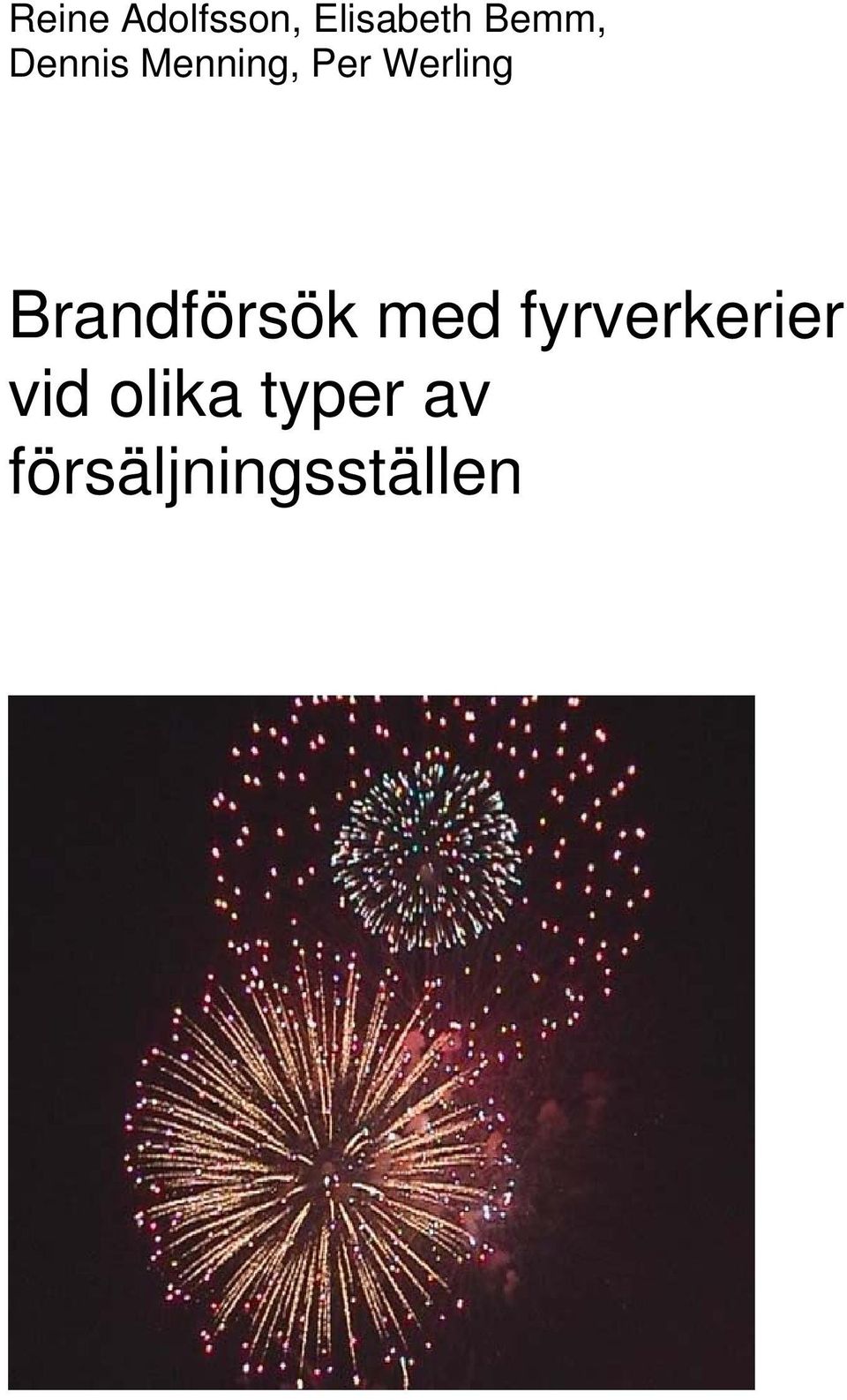 Werling Brandförsök med