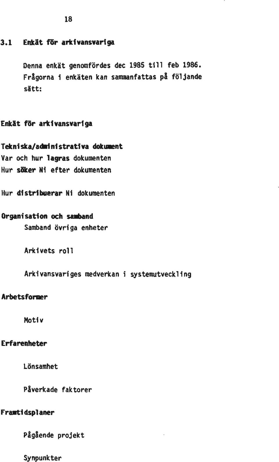 och hur lagras dokumenten Hur söker Ni efter dokumenten Hur distribuerar Ni dokumenten Organisation och samband Samband