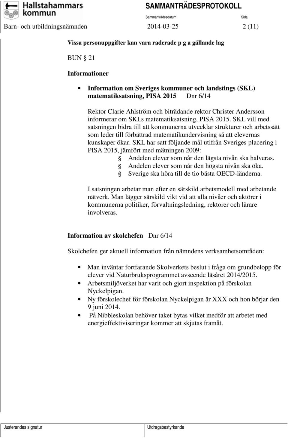 SKL vill med satsningen bidra till att kommunerna utvecklar strukturer och arbetssätt som leder till förbättrad matematikundervisning så att elevernas kunskaper ökar.