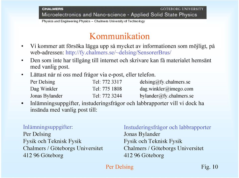 Tel: 772 3317 delsing@fy.chalmers.