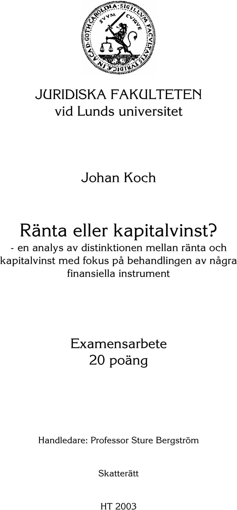 - en analys av distinktionen mellan ränta och kapitalvinst med fokus