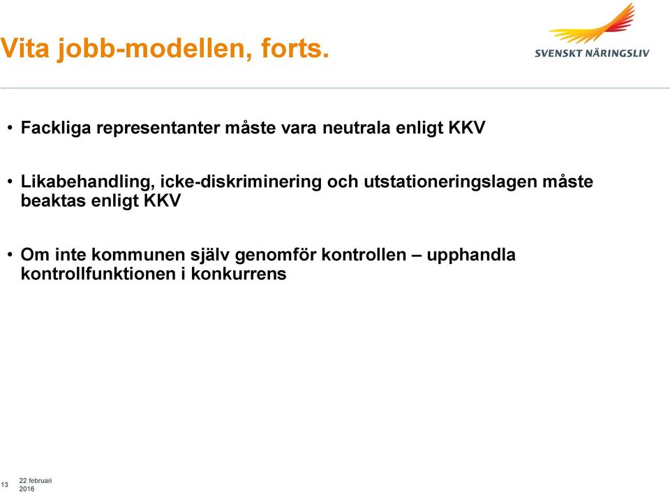 Likabehandling, icke-diskriminering och utstationeringslagen måste