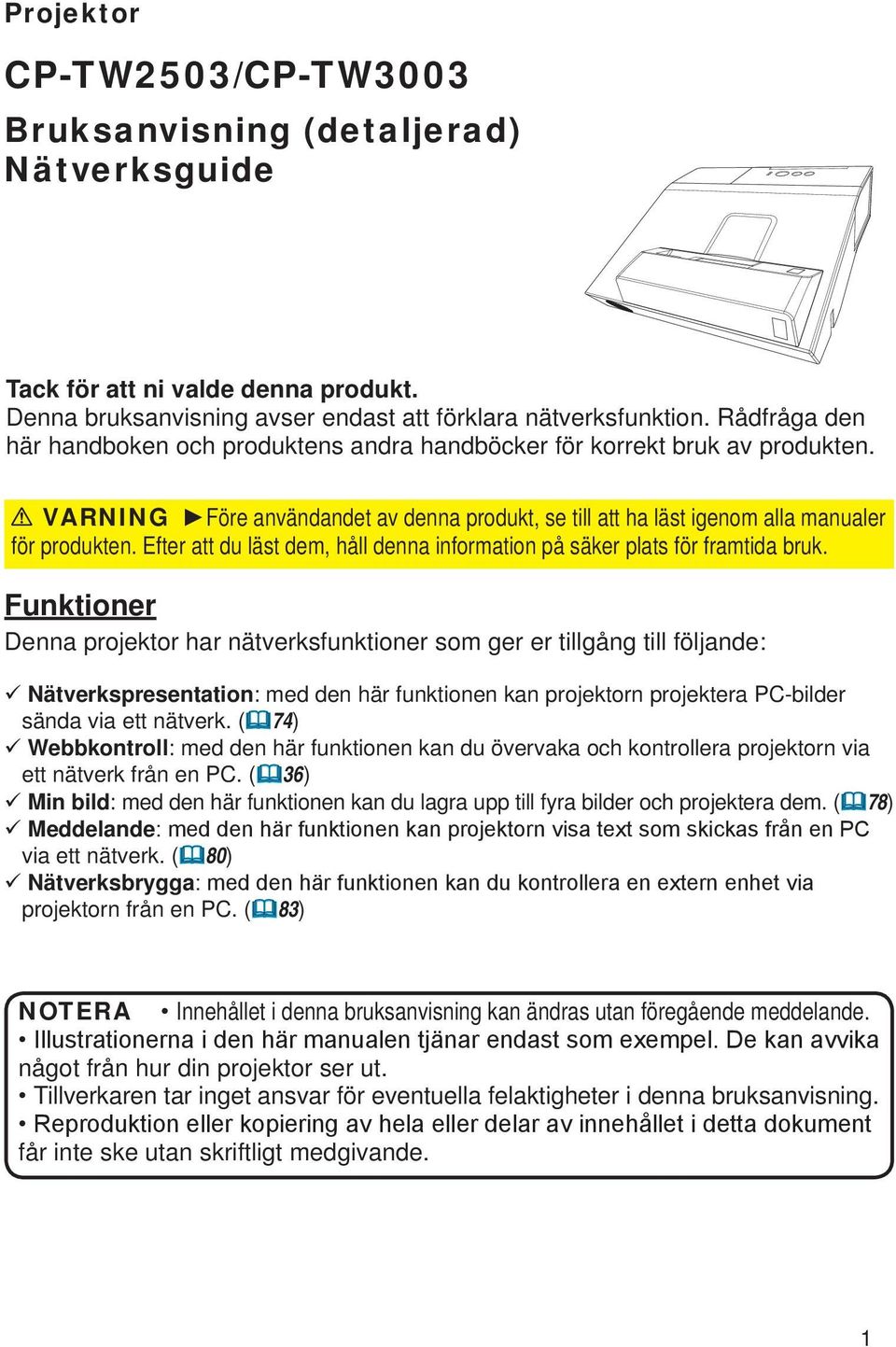 Efter att du läst dem, håll denna information på säker plats för framtida bruk.