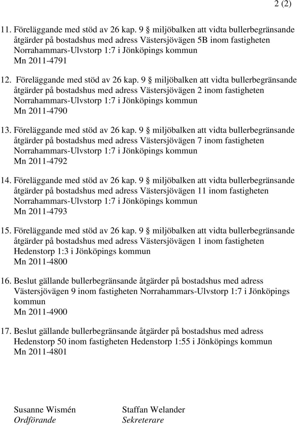 Föreläggande med stöd av 26 kap.