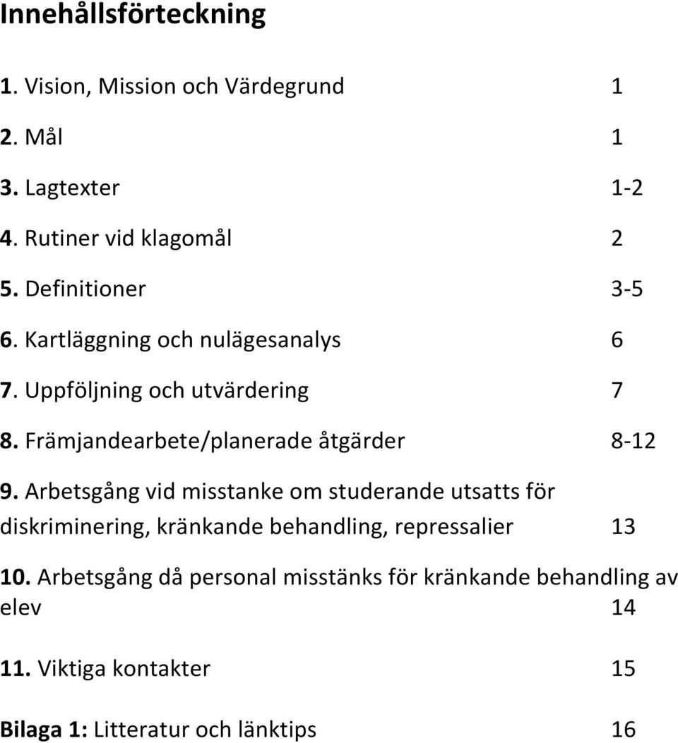 Främjandearbete/planerade åtgärder 8-12 9.