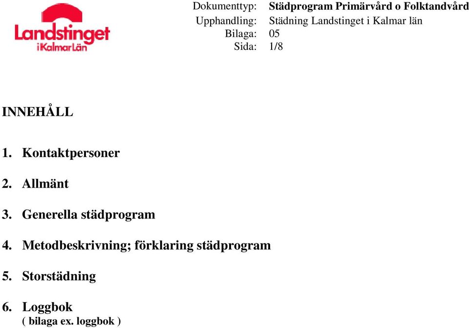 Metodbeskrivning; förklaring städprogram