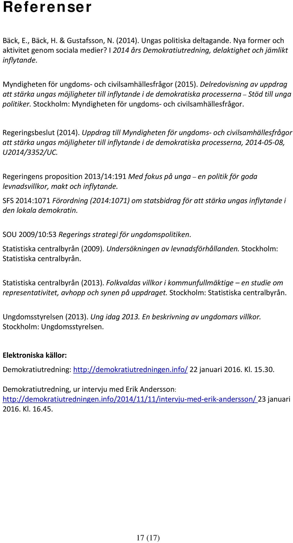 Stockholm: Myndigheten för ungdoms- och civilsamhällesfrågor. Regeringsbeslut (2014).