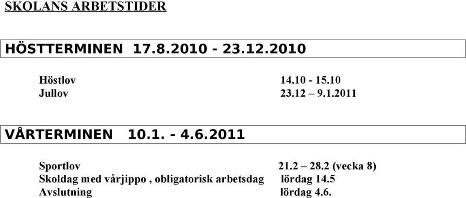 1. - 4.6.2011 Sportlov 21.2 28.