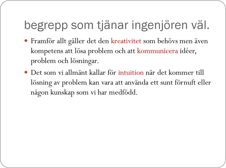 problem och att kommunicera idéer, problem och lösningar.