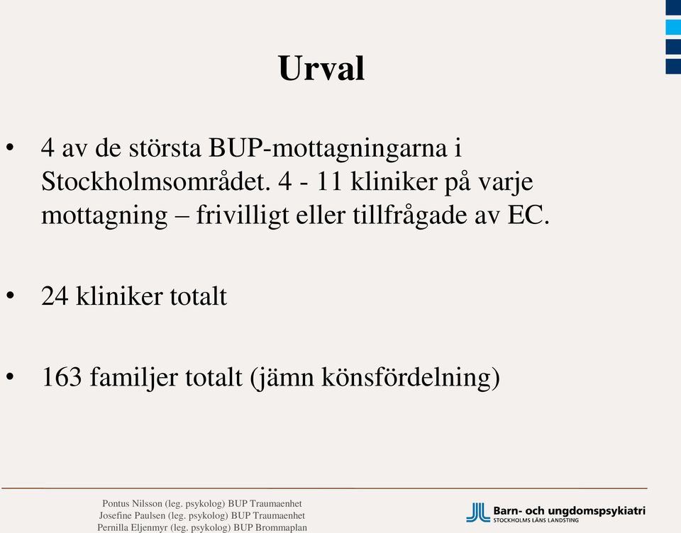 4-11 kliniker på varje mottagning frivilligt