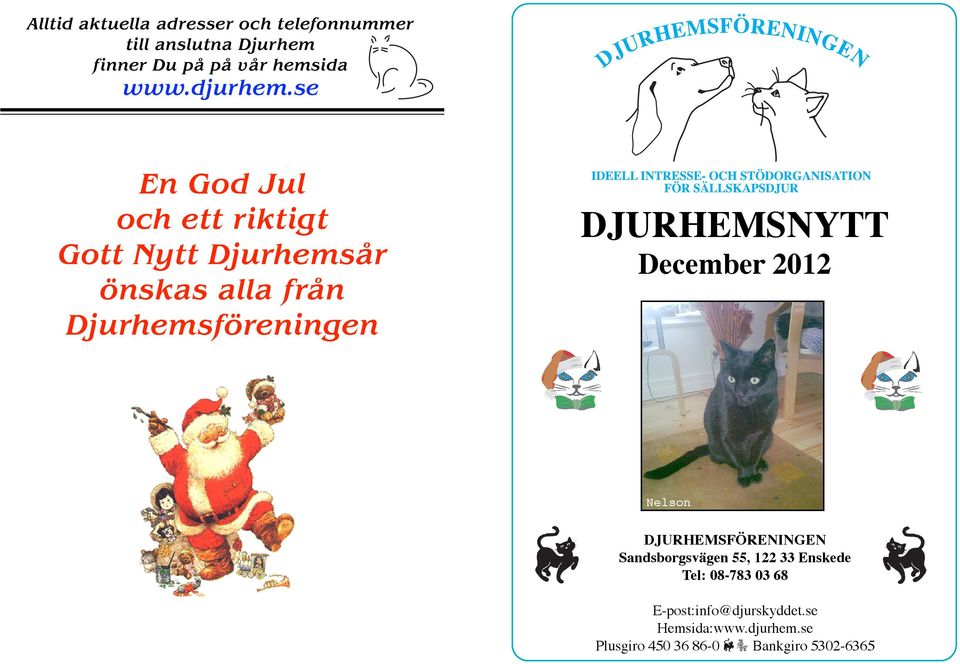 se En God Jul och ett riktigt Gott Nytt Djurhemsår önskas alla från Djurhemsföreningen