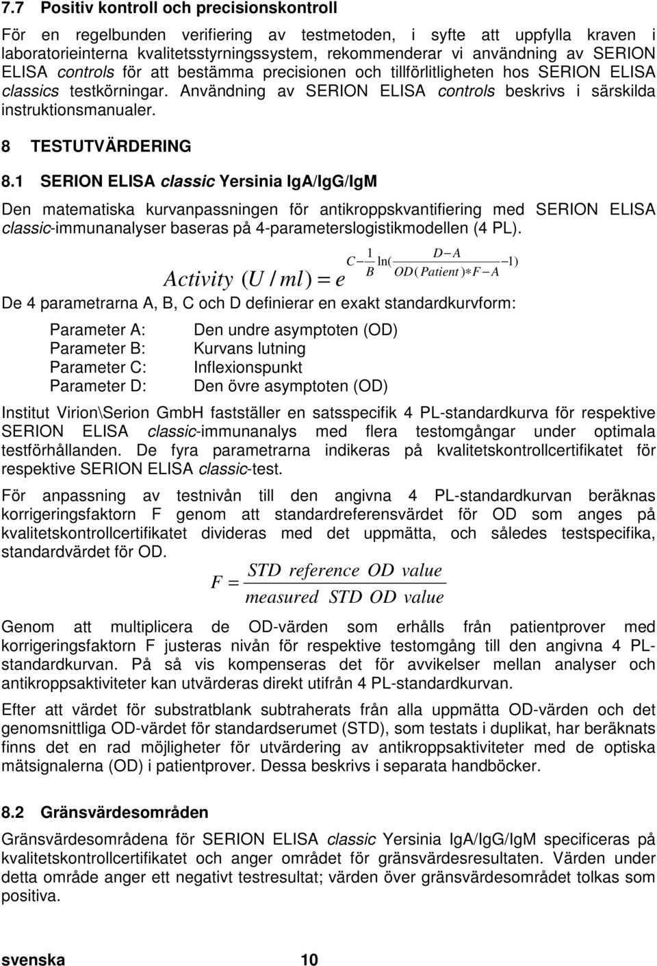 doc @ 57402 @ 2 Pos: 32 /Ar bei tsanl eitungen ELISA cl assic/gültig für all e D okumente/elisa classic/t estauswertung/quantifi zierungsgrenzen @ 6\mod_1258098664276_43.doc @ 24405 @ 2 7.