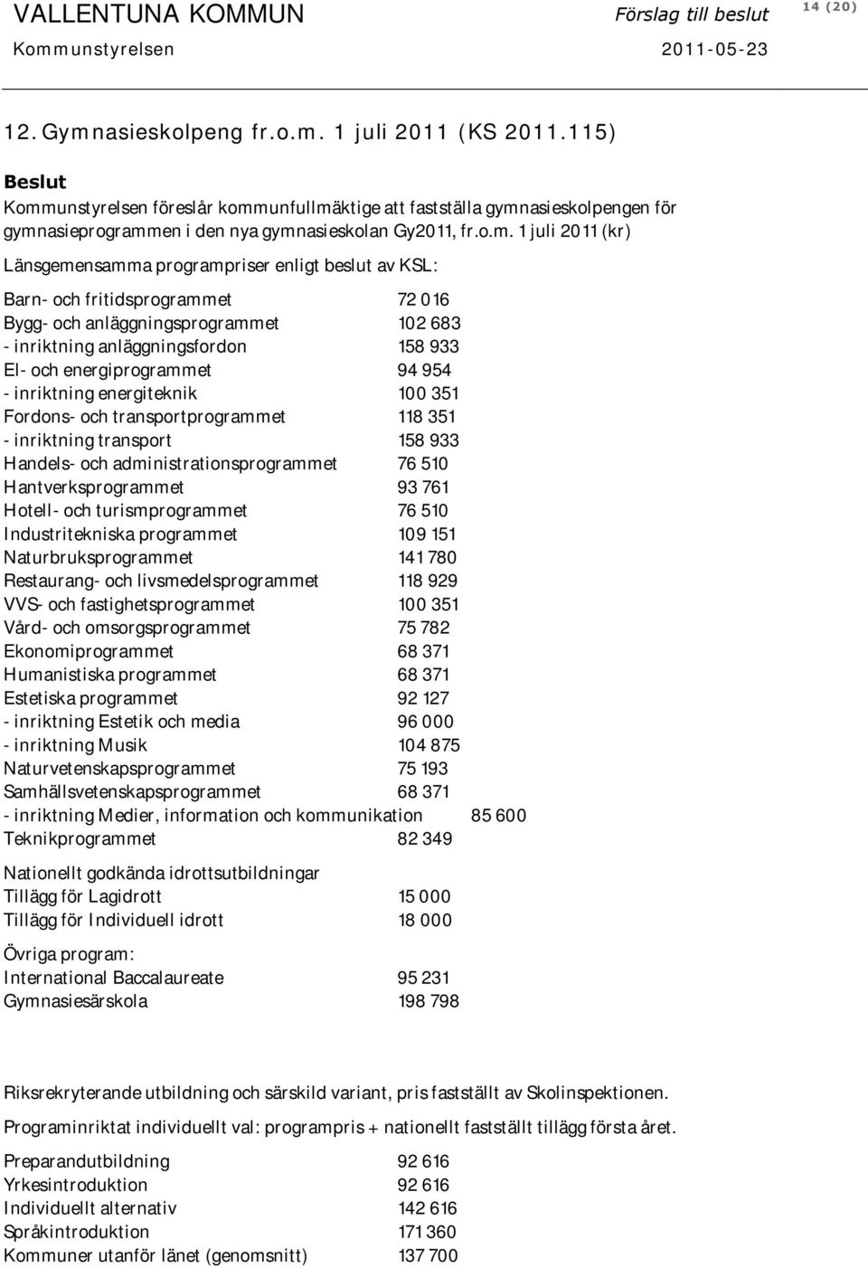 unstyrelsen föreslår komm