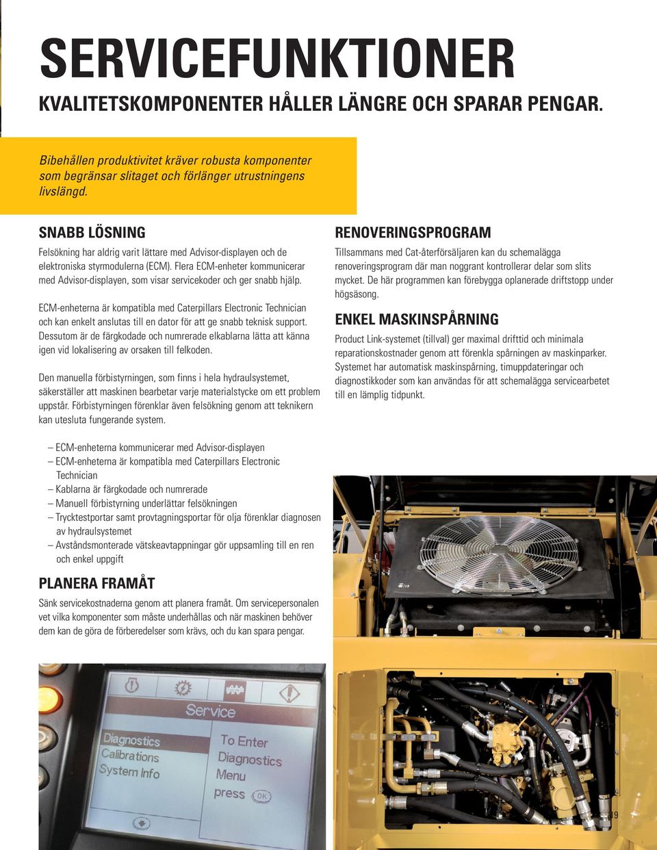 Flera ECM-enheter kommunicerar med Advisor-displayen, som visar servicekoder och ger snabb hjälp.