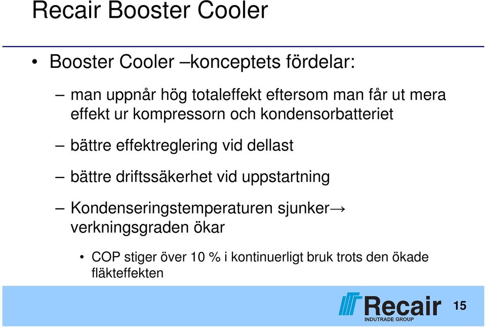 effektreglering vid dellast bättre driftssäkerhet vid uppstartning