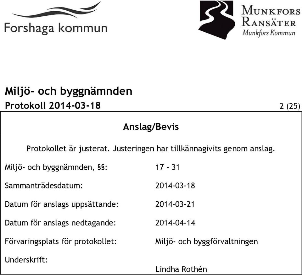 Miljö- och byggnämnden, : 17-31 Sammanträdesdatum: 2014-03-18 Datum för anslags