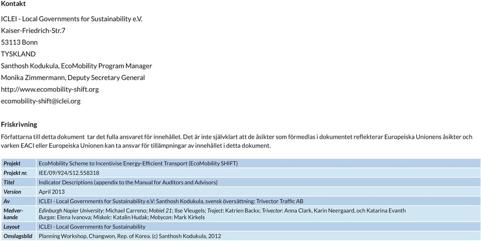 org ecomobility-shift@iclei.org Friskrivning Projekt Projekt nr. IEE/09/924/S12.